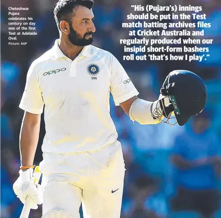  ?? Picture: AAP ?? Cheteshwar Pujara celebrates his century on day one of the first Test at Adelaide Oval.