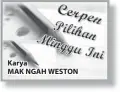  ??  ?? Karya
MAK NGAH WESTON