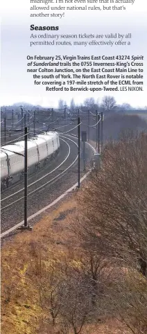  ?? LES NIXON. ?? On February 25, Virgin Trains East Coast 43274 Spirit of Sunderland trails the 0755 Inverness-King’s Cross near Colton Junction, on the East Coast Main Line to the south of York. The North East Rover is notable for covering a 197-mile stretch of the...