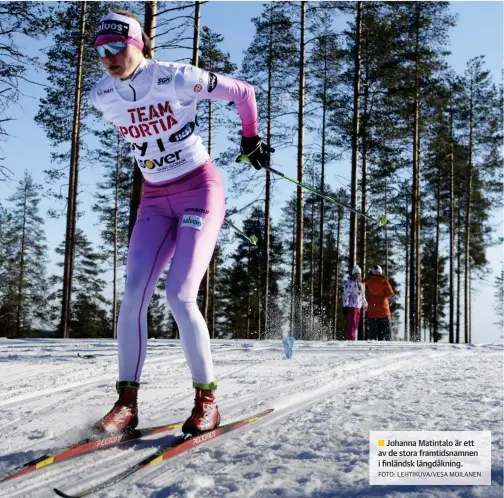  ?? FOTO: LEHTIKUVA/VESA MOILANEN ?? Johanna Matintalo är ett av de stora framtidsna­mnen i finländsk längdåknin­g.