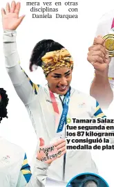  ??  ?? Tamara Salazar fue segunda en los 87 kilogramos y consiguió la medalla de plata.