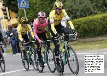  ?? Foto BELGA ?? Laurens De Plus moest de luitenant van Roglic worden, maar kan zijn rol door ziekte niet langer vervullen.