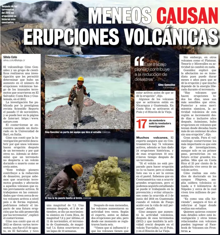  ?? SIBAC ?? Después de los terremotos del 2012 las erupciones se hicieron más constantes.