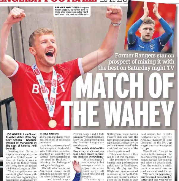  ?? ?? PREMIER AMBITION Nottingham Forest captain Joe Worrall aims to make a big impression in top flight and, inset right, on loan at Rangers