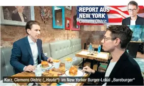  ??  ?? Kurz, Clemens Oistric („Heute“) im New Yorker Burger-lokal „Bareburger“