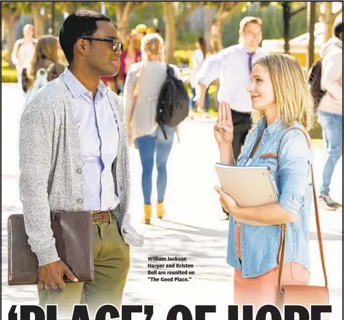  ??  ?? William Jackson Harper and Kristen Bell are reunited on "The Good Place."