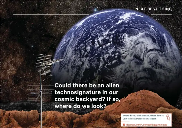  ??  ?? Where do you think we should look for ET? Join the conversati­on on Facebook