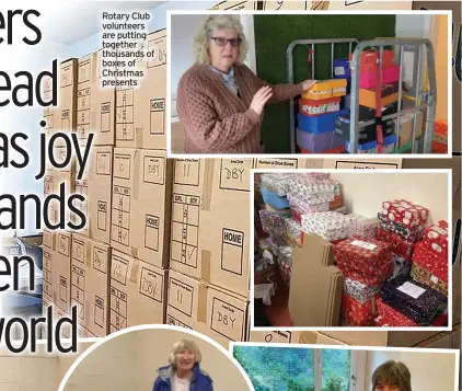  ?? ?? Rotary Club volunteers are putting together thousands of boxes of Christmas presents