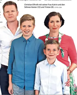  ?? FOTOS: DOK ?? Christian Elfroth mit seiner Frau Katrin und den Söhnen Kester (12) und Tristan (8).