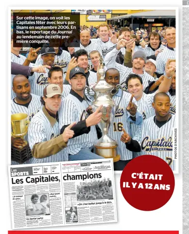  ??  ?? Sur cette image, on voit les Capitales fêter avec leurs partisans en septembre 2006. En bas, le reportage du Journal au lendemain de cette première conquête.