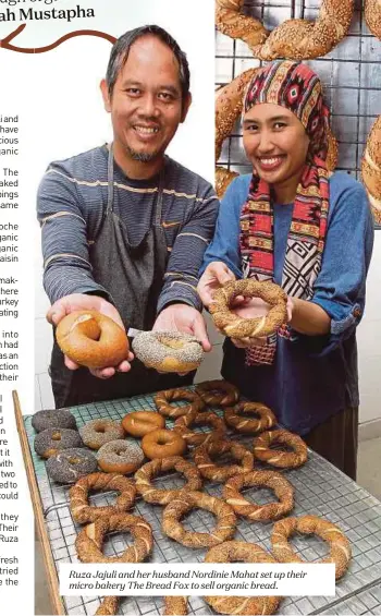  ??  ?? Ruza Jajuli and her husband Nordinie Mahat set up their micro bakery The Bread Fox to sell organic bread.