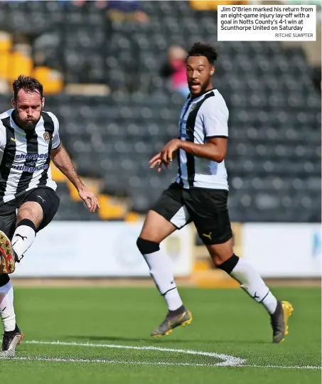  ?? RITCHIE SUMPTER ?? Jim O’brien marked his return from an eight-game injury lay-off with a goal in Notts County’s 4-1 win at Scunthorpe United on Saturday
