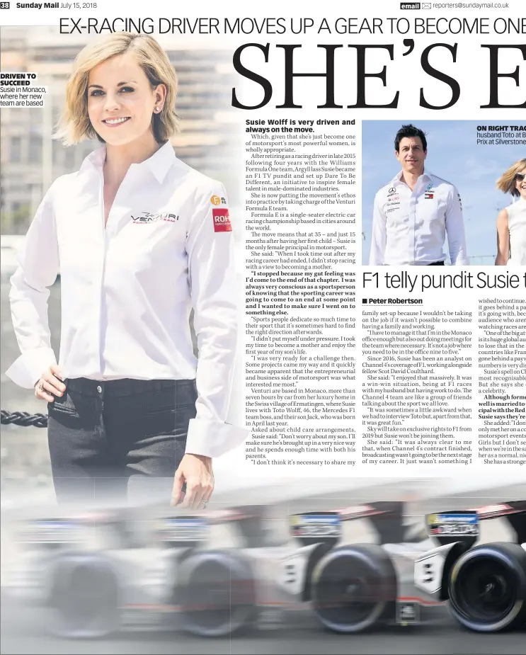  ??  ?? DRIVEN TO SUCCEED Susie in Monaco, where her new team are based ON RIGHT TRAC husband Toto at B Prix at Silverston­e