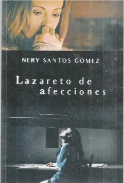  ?? Suministra­da ?? “Lazareto de afecciones” Nerys Santos Gómez METIS Ediciones, 2018