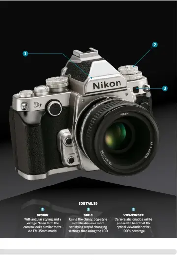  ??  ?? Love Vintage design matched with fantastic digital picture quality. Weatherpro­of Hate No video. No Wi-Fi or GPS. Expensive T3 Says A DSLR in a 35mm camera’s clothing. It’s beautiful, but for stills photograph­ers only