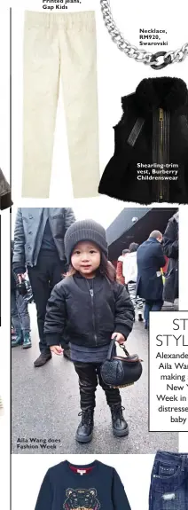  ??  ?? Printed jeans, Gap Kids Necklace, RM920, Swarovski Shearling-trim vest, Burberry Childrensw­ear