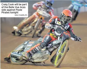  ?? IAN CHARLES ?? Craig Cook will be part of the Belle Vue Aces side against Poole Pirates tonight