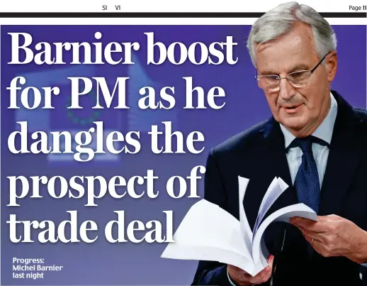  ??  ?? Progress: Michel Barnier last night