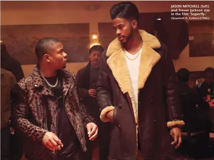  ?? (Quantrell D. Colbert/CTMG) ?? JASON MITCHELL (left) and Trevor Jackson star in the film ‘Superfly.’