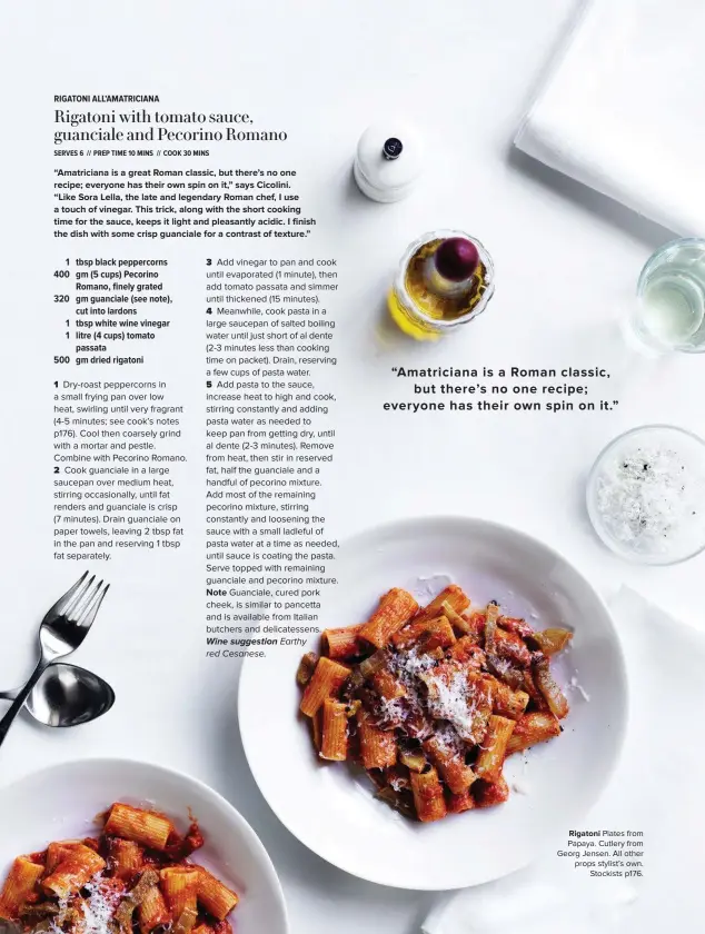  ??  ?? Rigatoni Plates from Papaya. Cutlery from Georg Jensen. All other props stylist’s own. Stockists p176.