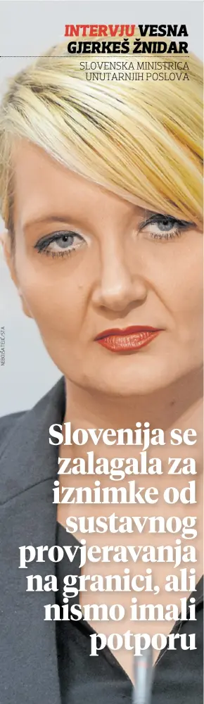  ??  ?? SLOVENSKA MINISTRICA UNUTARNJIH POSLOVA INTERVJU VESNA GJERKEŠ ŽNIDAR