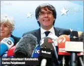  ??  ?? Lideri i shkarkuar i Katalonjës, Carles Puigdemont