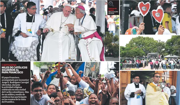  ??  ?? CARTAGENA El papa Francisco, acompañado por monseñor Jorge E. Rodríguez Carvajal (derecha), durante la actividad religiosa celebrada en esta ciudad del Caribe colombiano. Más de un millón y medio de católicos han participad­o en los eventos de la visita...