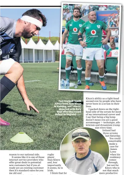  ?? INPHO ?? Fast-tracked: South Africa-born Jean Kleyn in training, and (above)
dejected with Rory Best after the record defeat to England