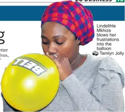  ??  ?? Lindelihle Mkhize blows her frustratio­ns into the balloonTam­lyn Jolly