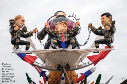  ??  ?? Poutine, Trump et Xi Jinping : les rois du carnaval de Viareggio, en Italie, janvier 2018