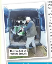  ??  ?? The van full of manure arrives!