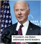  ??  ?? President Joe Biden addresses world leaders