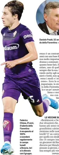  ??  ?? Federico Chiesa, 21 anni, il talento della Fiorentina è recuperato al 100% e scenderà regolarmen­te in campo lunedì a Brescia. Ieri si è allenato con il gruppo.