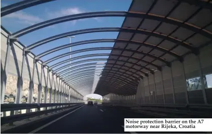  ??  ?? Noise protection barrier on the A7 motorway near Rijeka, Croatia