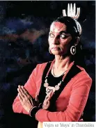  ??  ?? Vajira as 'Maya' in Chandalika