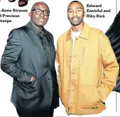  ??  ?? Jo-Anne Strauss and Precious Motsepe
Edward Enninful and Riky Rick