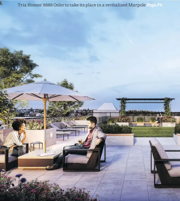  ??  ?? Residents of 8888 Osler will have the exclusive use of an outdoor terrace on the fifth floor of the building that will have barbecues, green space, communal gardens and a children’s play area.