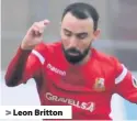  ??  ?? &gt; Leon Britton