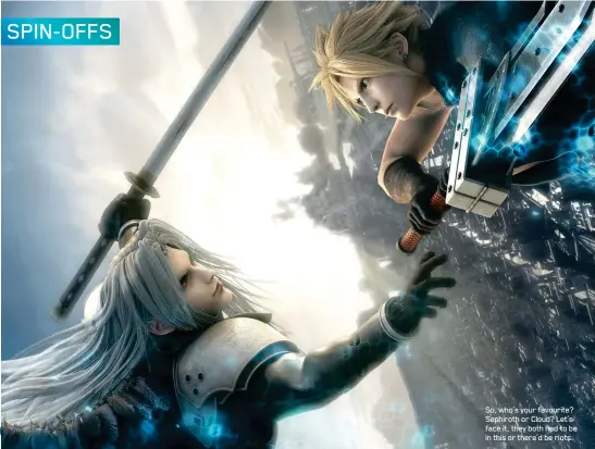  ??  ?? So, who’s your favourite? Sephiroth or Cloud? Let’s face it, they both had to be in this or there’d be riots.