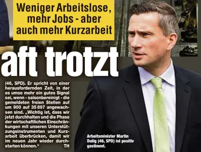  ??  ?? Arbeitsmin­ister Martin Dulig (46, SPD) ist positiv gestimmt.