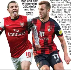  ??  ?? Man and boy: Wilshere in 2012 (left) and last week REX/TGS