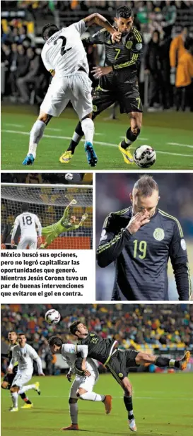  ?? FOTOS: IMAGO 7, AFP Y EFE ?? México buscó sus opciones, pero no logró capitaliza­r las oportunida­des que generó. Mientras Jesús Corona tuvo un par de buenas intervenci­ones que evitaron el gol en contra.