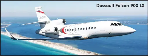  ??  ?? Dassault Falcon 900 LX