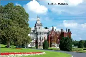  ??  ?? ADARE MANOR