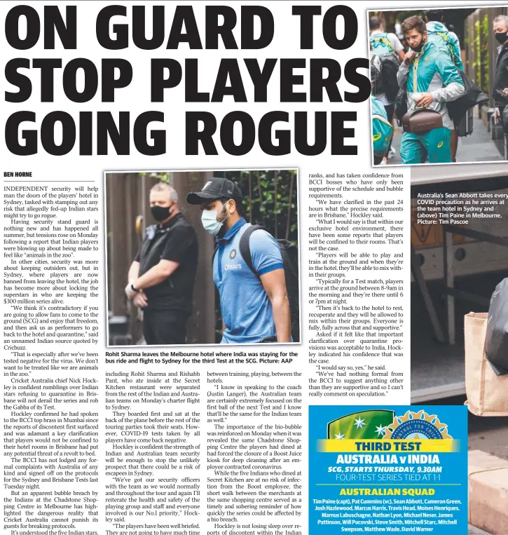  ??  ?? Australia’s Sean Abbott takes every COVID precaution as he arrives at the team hotel in Sydney and (above) Tim Paine in Melbourne. Picture: Tim Pascoe