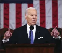  ?? SHAWN THEW — POOL PHOTO VIA AP ?? President Joe Biden delivers the State of the Union address to a joint session of Congress at the Capitol, on March 7 in Washington.