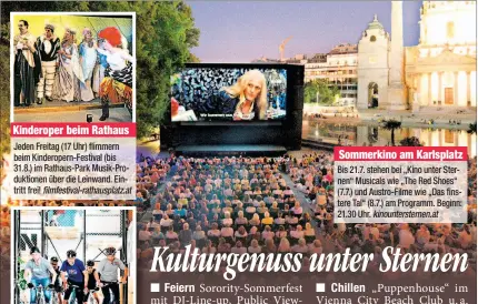  ??  ?? Jeden Freitag (17 Uhr) flimmern beim Kinderoper­n-Festival (bis 31.8.) im Rathaus-Park Musik-Produktion­en über die Leinwand. Eintritt frei! Bis 21.7. stehen bei „Kino unter Sternen“Musicals wie „The Red Shoes“(7.7.) und Austro-Filme wie „Das finstere...