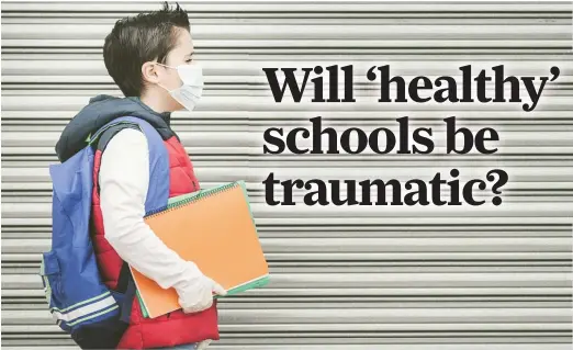  ?? DREAMSTIME/TNS ?? Schools are taking necessary precaution­s against COVID-19, but it could make schooling “terrifying if not wholly un-fun,” writes S.E. Cupp.