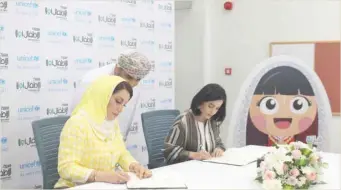  ??  ?? HH Sayyida Dr Muna bint Fahd al Said and Lana al Wreikat, Unicef Oman Representa­tive, signing the MOU at the Children’s Library in Shatti Al Qurum on Sunday.