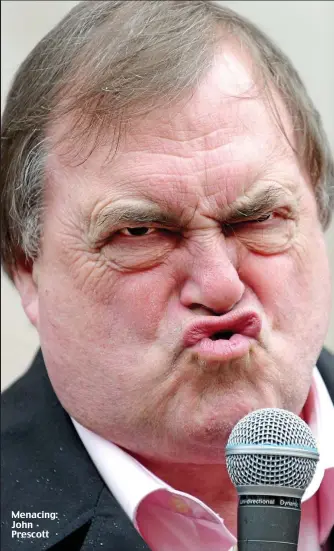  ??  ?? Menacing: John Prescott